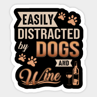 Easily Distracted By Dogs And Wine Sticker